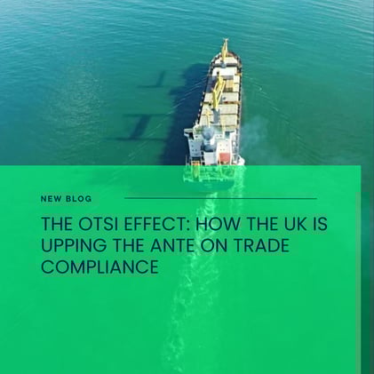 The OTSI Effect: how the UK is upping the ante on Trade Compliance
